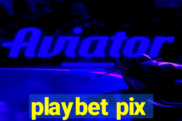 playbet pix